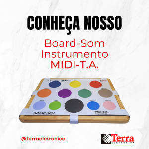 Conheça nosso Board-Som. Explicação sobre funcionalidades do instrumento MIDI-TA Terra Eletrônica